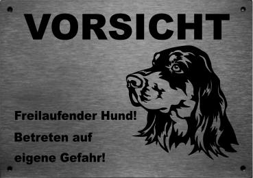 Edelstahl Warnschild Gordon Setter VORSICHT Freilaufender Hund! Betreten auf eigene Gefahr!